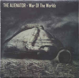 The Alienator ‎– War Of The Worldz